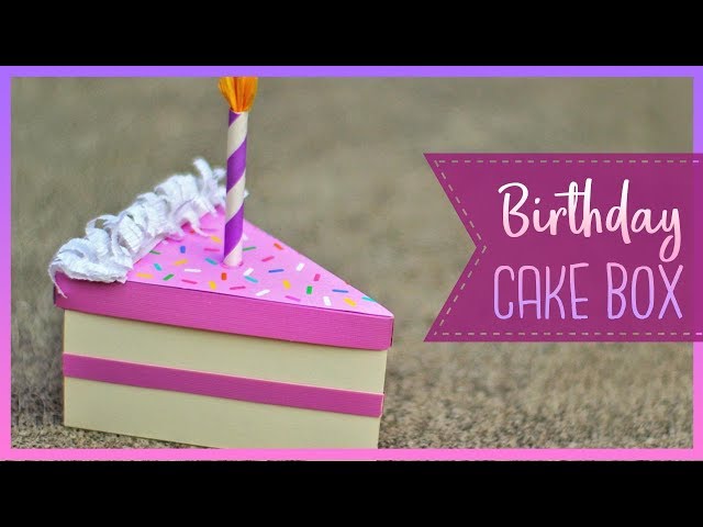 How To Make A Birthday Cake Slice Box | DIY Gift Box