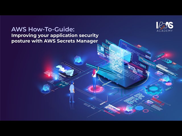 Improve Application Security with AWS Secrets Manager
