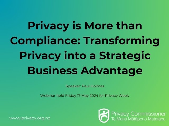 Privacy is More than Compliance: Transforming Privacy into a Strategic Business Advantage