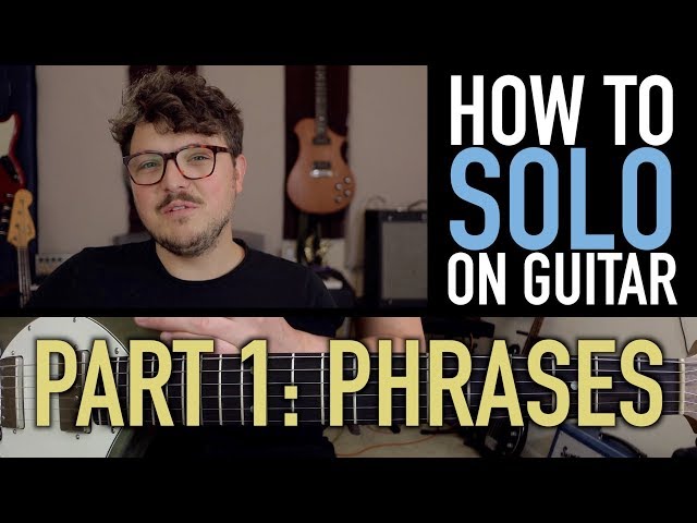 How to SOLO on GUITAR | Part 1: Phrases