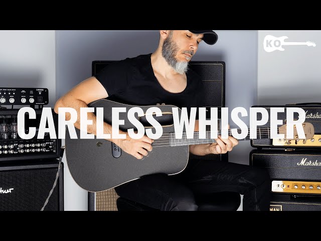 George Michael - Careless Whisper - Acoustic Guitar Cover by Kfir Ochaion - LAVA ME PRO
