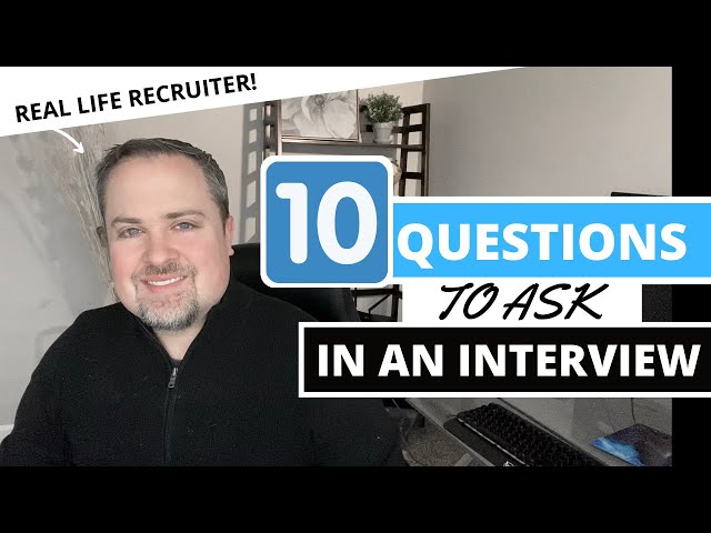 10 Questions to Ask The Interviewer In Your Job Interview (Interview Prep Tips)