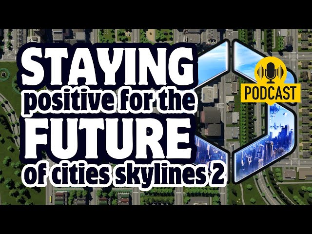 Keeping POSITIVE for the games FUTURE! | Cities Skylines 2