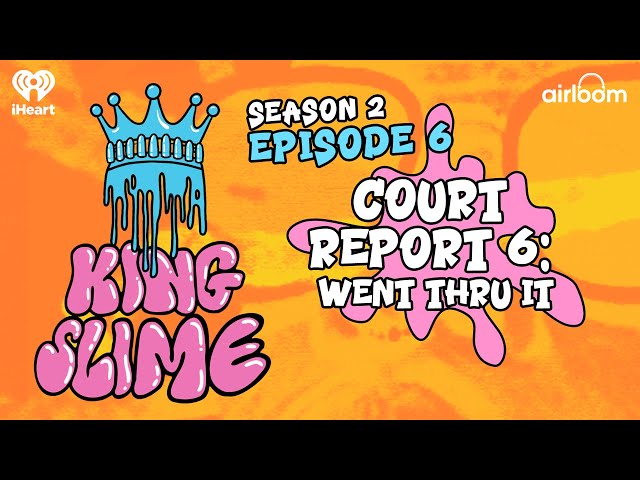 Court Report 6: Went Thru It | King Slime