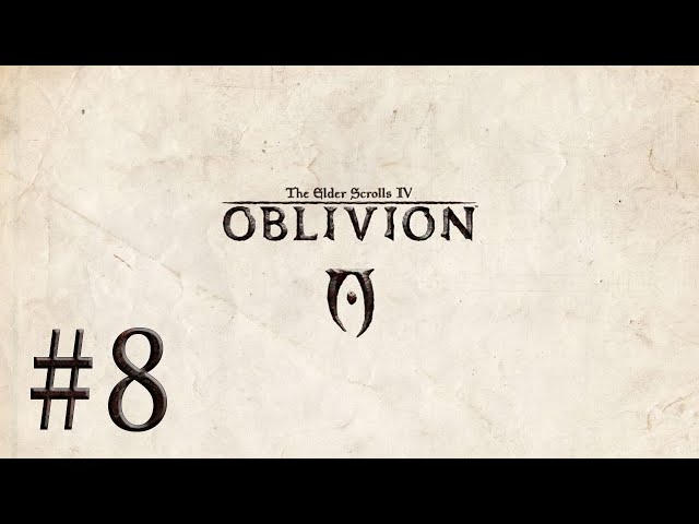 Ultimate Oblivion Playthrough Ep. 8 - Arena Pit Dog