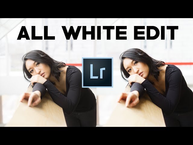 LIGHTROOM WHITE THEME ⬜ How to Do the “All White” Portrait Edit in Lightroom