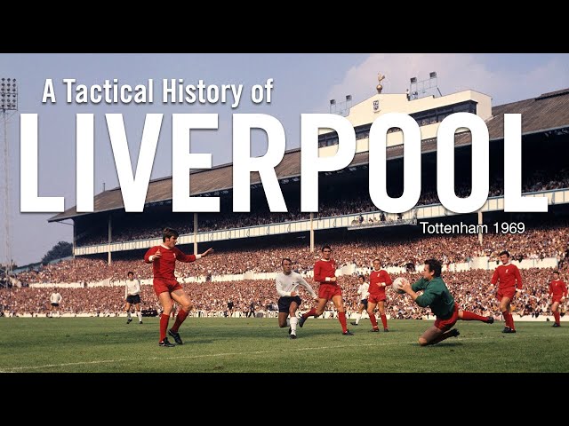 A Tactical History of Liverpool, Ep. 23: Tottenham Hotspur - Liverpool 1969, Football League 69/70
