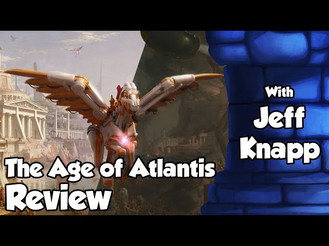 The Age of Atlantis Review - with Jeff Knapp