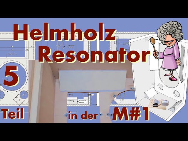 M1 Teil 5: Helmholtz Resonatoren und Flanschmuttern
