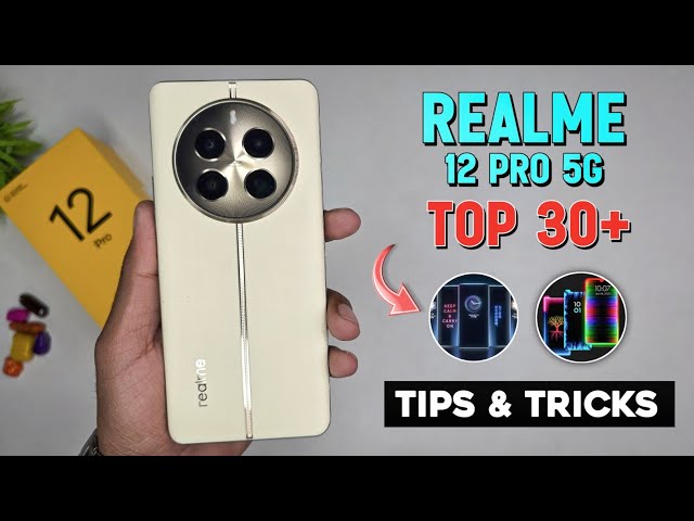 Top 30+ Tips & Tricks ( Realme 12 Pro 5G )