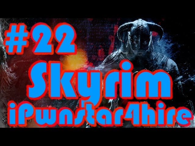 Lets Play Skyrim Walkthrough Ep.22 "Wife Fornicater" (Gameplay/Commentary)