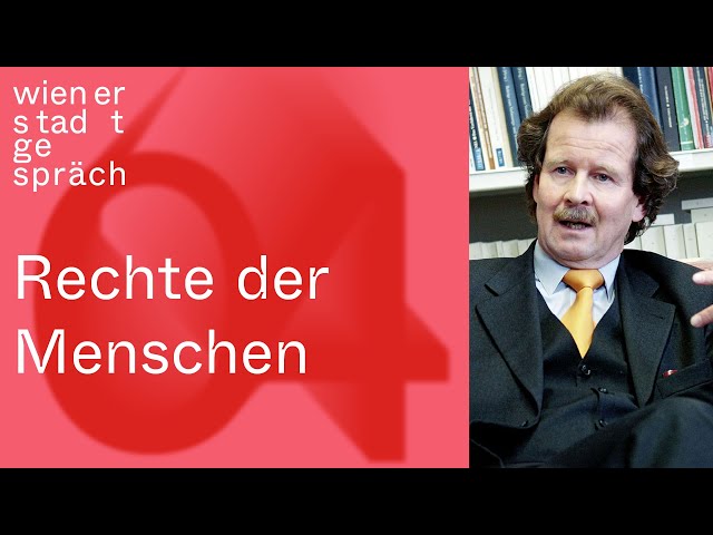 Manfred Nowak: Menschenrechte in Österreich und der Welt | Wiener Stadtgespräch