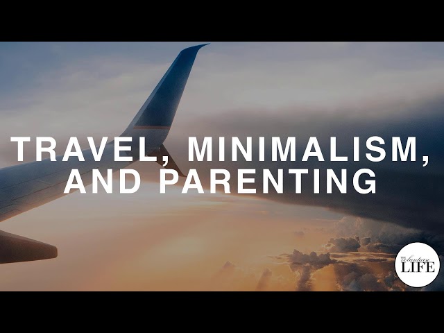 403 Travel, Minimalism, And Parenting: World Wanderers Interview