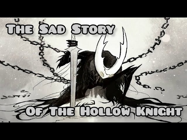 The Sad Story of The Hollow Knight