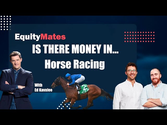 Is there money in... horse racing?