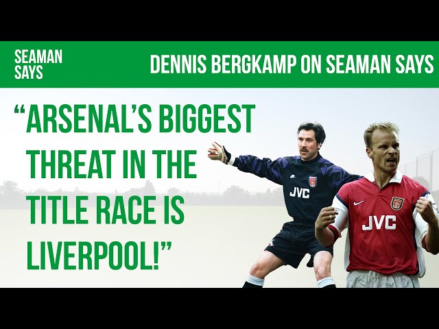 "Liverpool are Arsenal's BIGGEST THREAT" - Dennis Bergkamp Talks Premier League Race | Seaman Says