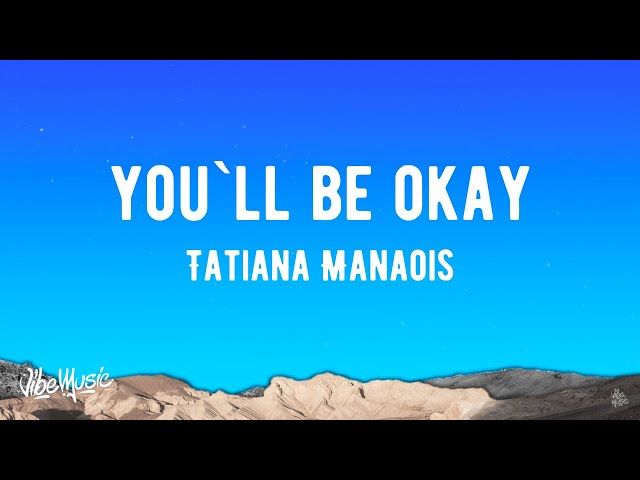 Tatiana Manaois - You`ll Be Okay (Lyrics)