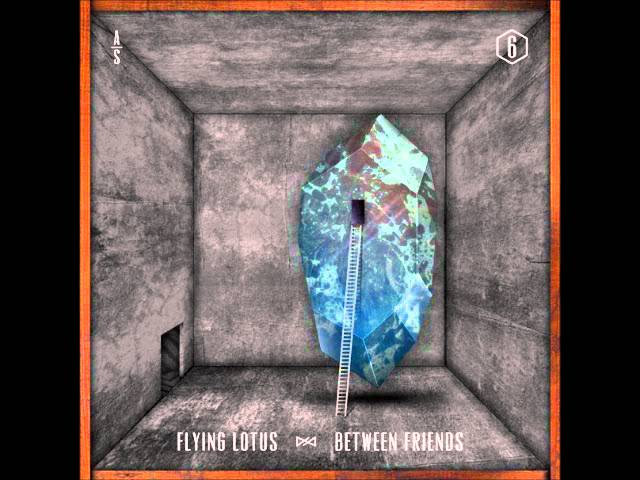 Flying Lotus - Between Friends [Official Instrumental]