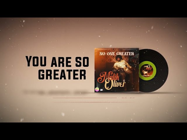 Malik Oliver - No One Greater (Lyric Video)
