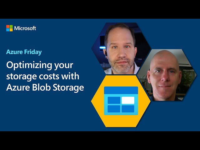 Optimizing your storage costs with Azure Blob Storage | Azure Friday