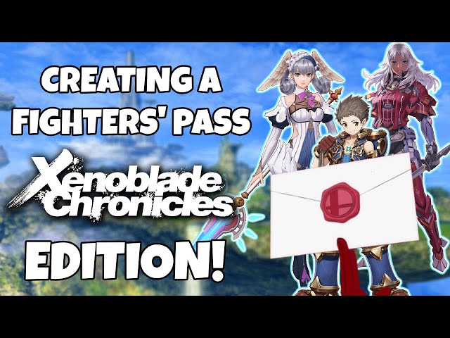I Created A XENOBLADE Only Fighters' Pass! (Smash Ultimate)