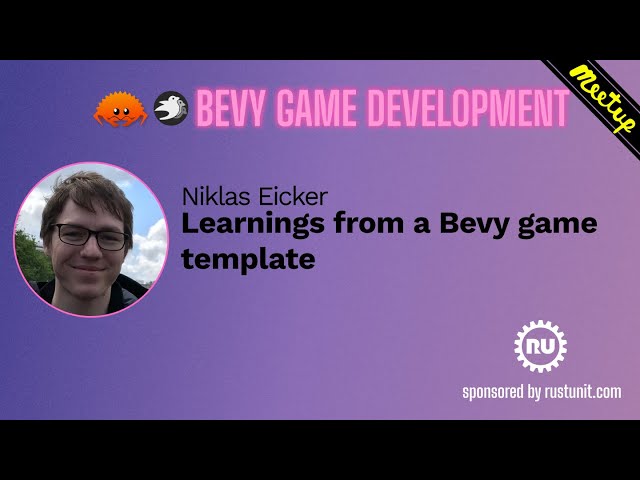 Bevy Meetup#3 - Niklas - Learnings from a Bevy Game Template