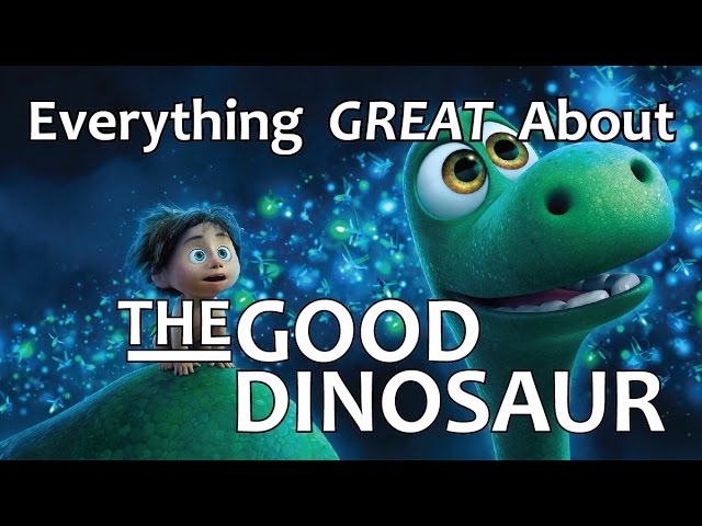 Everything GREAT About The Good Dinosaur!