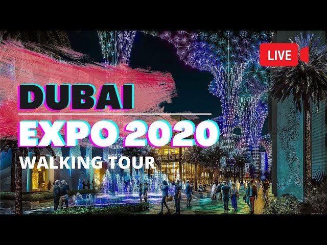 🔴[LIVE] - Complete Walking Tour of Dubai EXPO 2020 🎆 Night Tour