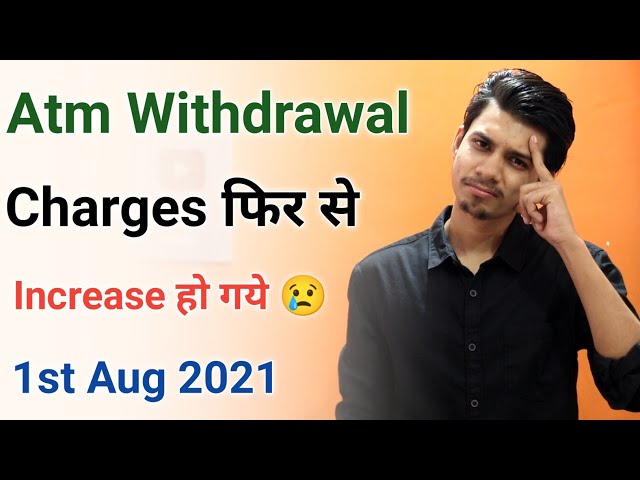 Atm Cash Withdrawal Charges Increased |Atm Cash Withdraw New Charges|Atm Cash Withdrawal Sbi Charges