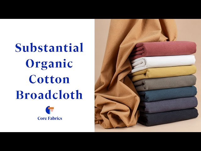 Substantial Organic Cotton Broadcloth | Core Fabrics