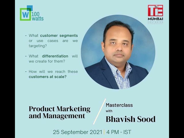 Workshop on Product Marketing & Management by Bhavish Sood | 100watts.tech