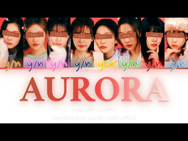 Your GirlGroup (8 members) - Aurora [CIGNATURE] [Color Coded Lyrics HAN/ROM/ENG]