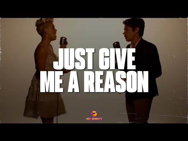 P!nk - Just Give Me A Reason ft. Nate Ruess (Lyrics)