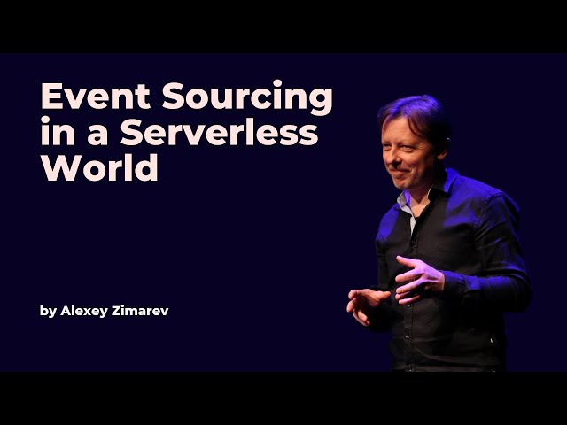 Event Sourcing in a Serverless World - Alexey Zimarev - DDD Europe 2023
