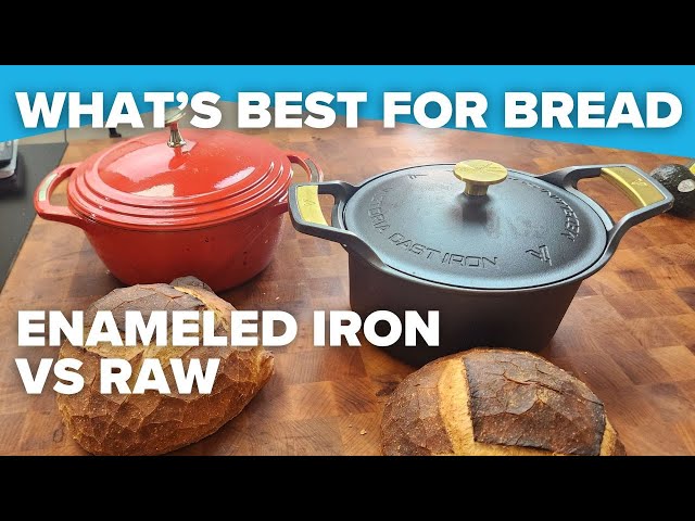 What to buy? Enameled Iron vs Raw Iron Dutch Ovens for making bread