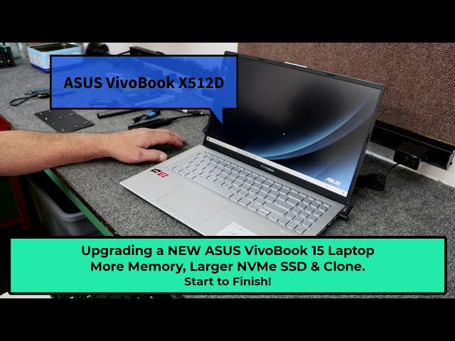 ASUS VivoBook 15 Laptop NVMe SSD Upgrade, Memory Upgrade & Clone SSD