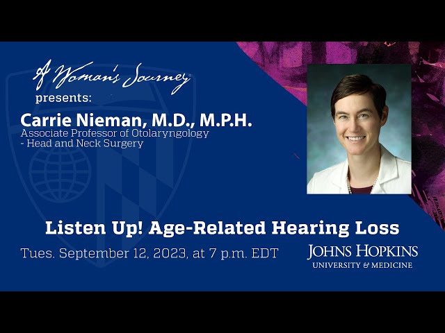 Hopkins at Home presents, A Woman's Journey: Listen Up! Age-Related Hearing Loss