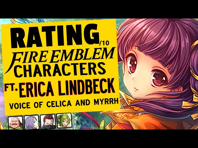 Name and Rate that Fire Emblem Character! Featuring Erica Lindbeck (Voice of Celica and Myrrh)