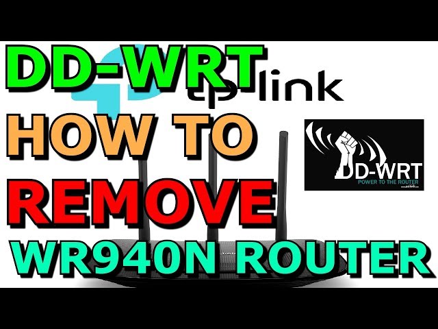 How To Remove DD WRT Firmware On A TP Link WIFI Router WR940N And Restoring To The Stock Firmware