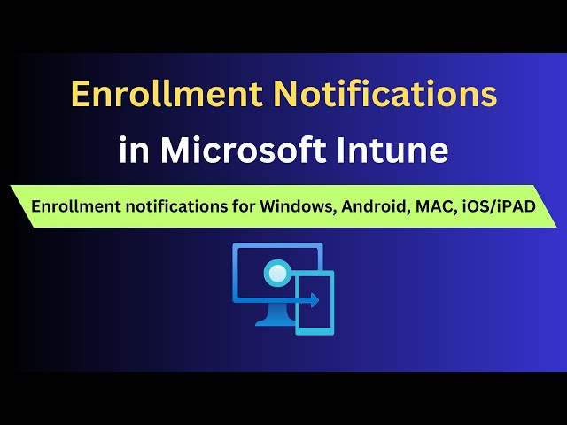 Configure Enrollment Notifications in Microsoft Intune