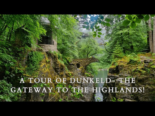 Tour of Dunkeld Scotland - The Gateway To The Highlands!