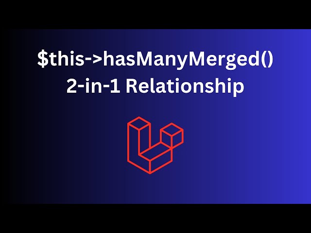 Laravel Package for HasManyMerged Relationship