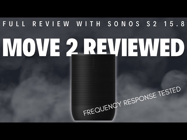 Sonos Move 2 reviewed - with frequency response sweeps and S2 version 15.8 and Auto Trueplay tested!