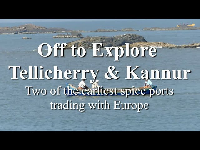 Exploring Tellichery, Kannur and Western Ghats. Two of the earliest spice ports trading with Europe
