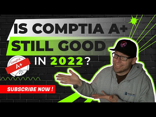WHAT IS THE COMPTIA A+ AND SHOULD YOU GET IT?