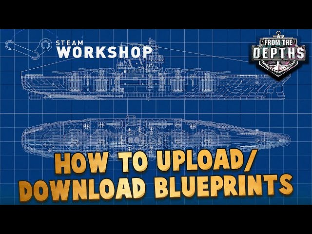How to Upload/Download Blueprints on Steam Workshop - From The Depths INSTANT Tutorial