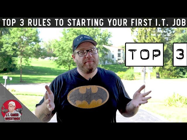 Top 3 Rules When Starting Your First I.T. Job