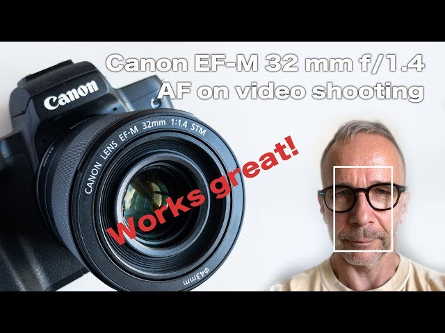 Canon EF-M 32 mm f/1.4 -how does it perform on video?