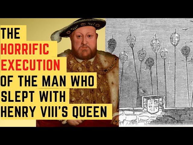 The HORRIFIC Execution Of The Man Who Slept With Henry VIII's Queen