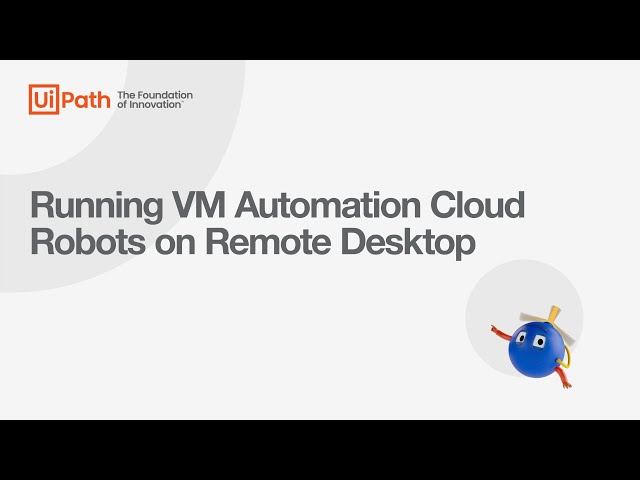 Running VM Automation Cloud Robots on Remote Desktop